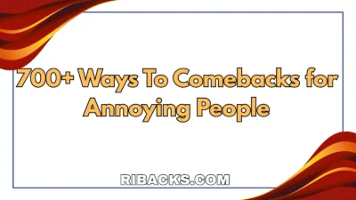 Comebacks for Annoying People