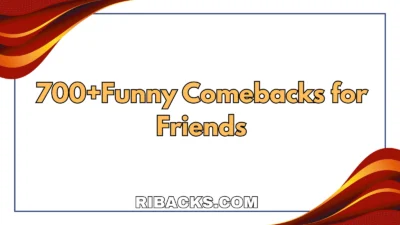 700+Funny Comebacks for Friends
