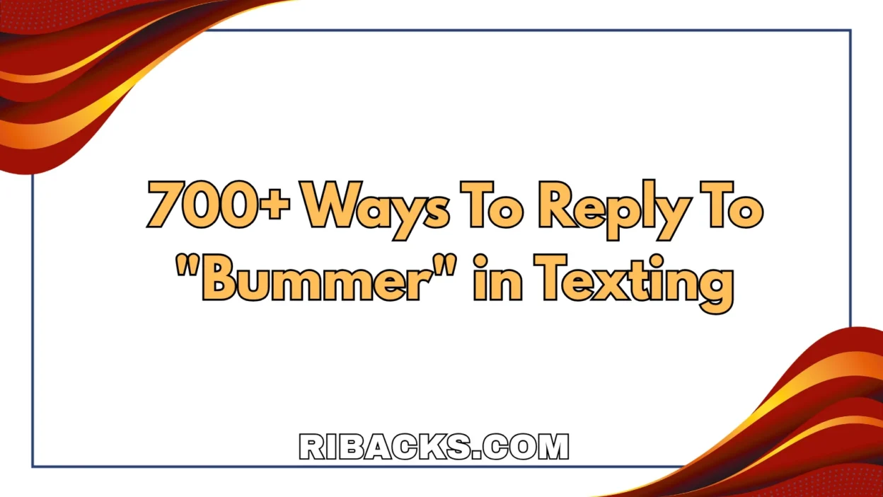 Reply To "Bummer" in Texting