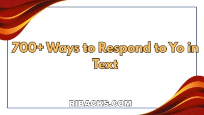 700+ Ways to Respond to Yo in Text