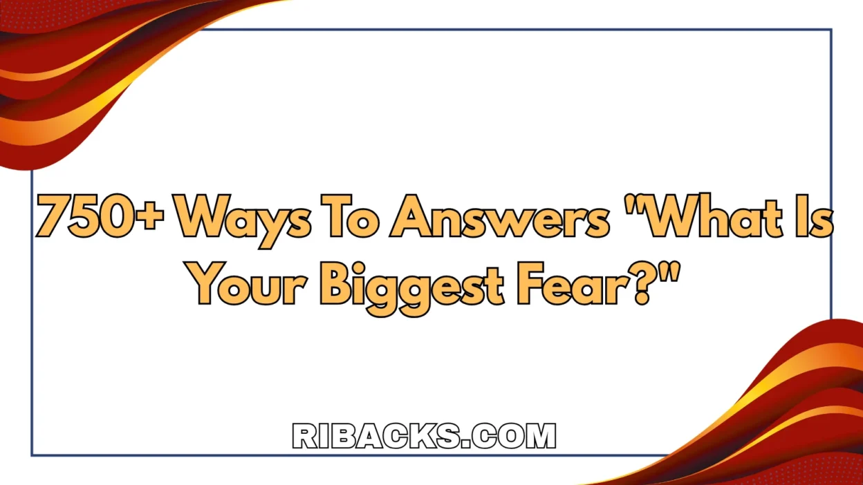 What Is Your Biggest Fear?
