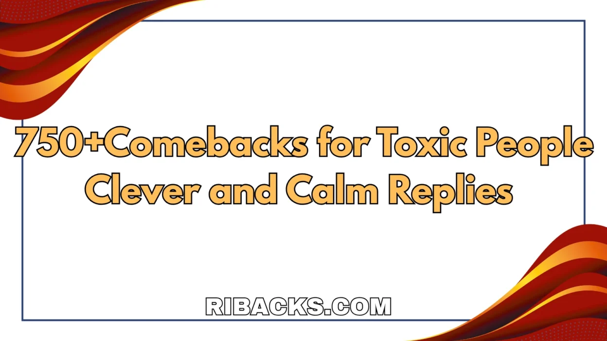 Comebacks for Toxic People