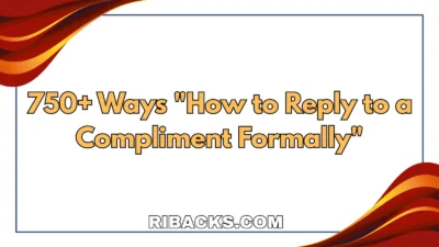 How to Reply to a Compliment Formally