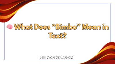🧠 What Does “Bimbo” Mean in Text?