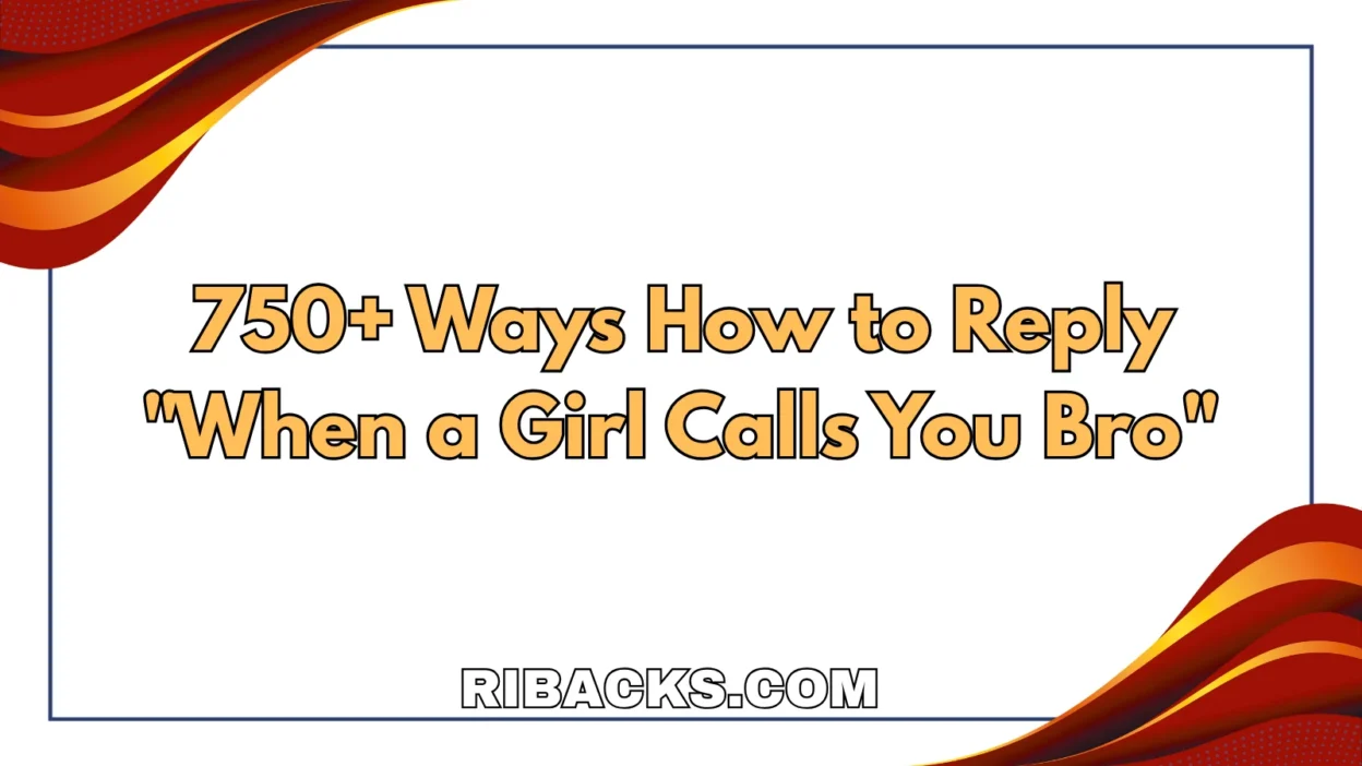 When a Girl Calls You Bro